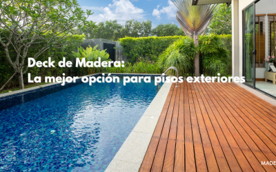Deck de Madera: La mejor opción para pisos exteriores