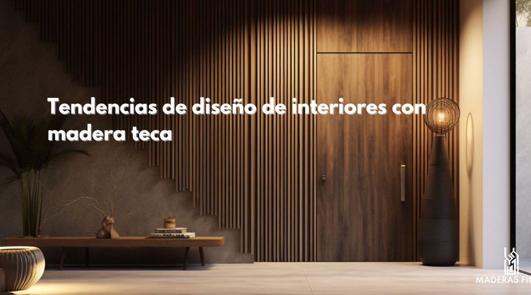 Tendencias de diseño de interiores con madera teca