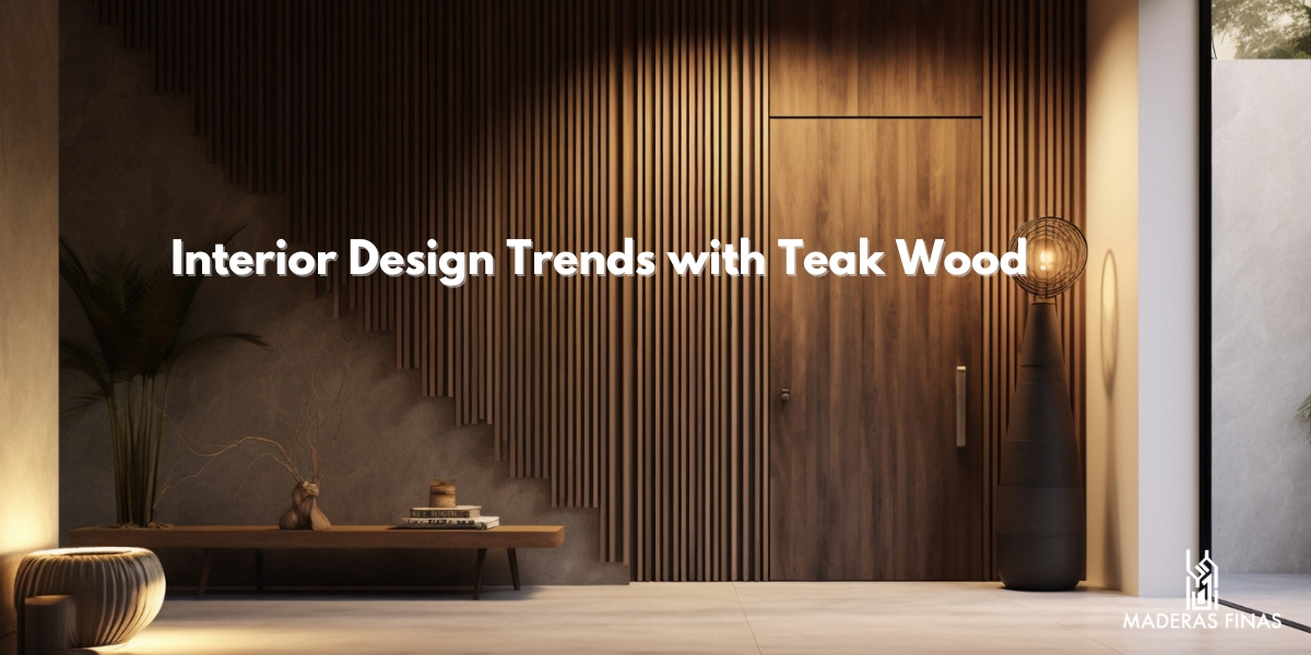 Interior Design Trends with Teak Wood