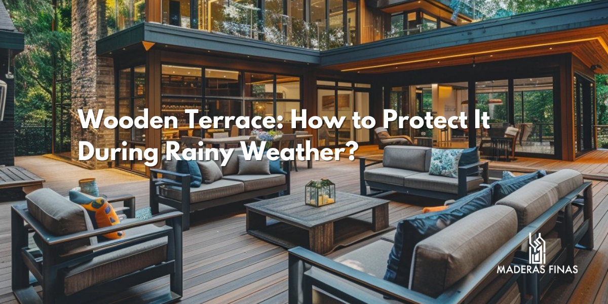 Wooden Terrace: How to Protect It During Rainy Weather?