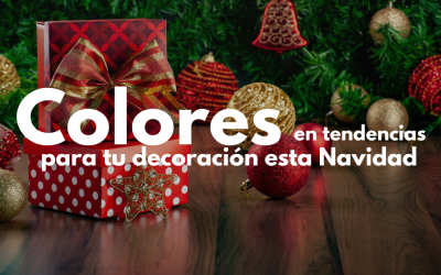 Conoce los colores en Tendencia para tu Decoración esta Navidad.